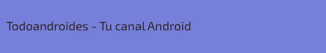 Todoandroides - Tu canal Android